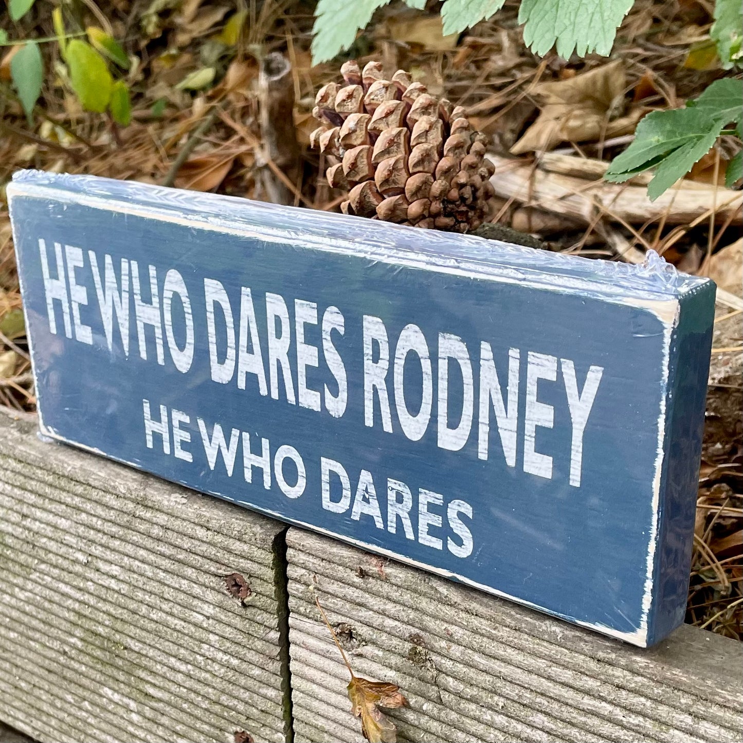 He Who Dares Rodney Hand-Painted Wooden Sign