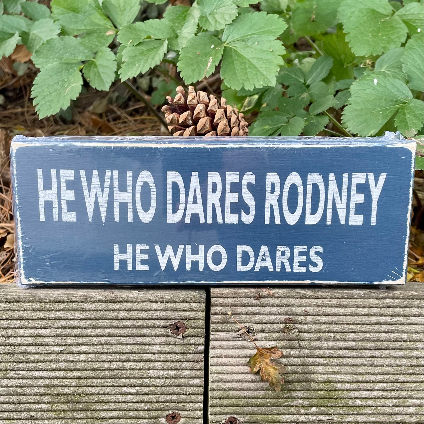 He Who Dares Rodney Hand-Painted Wooden Sign